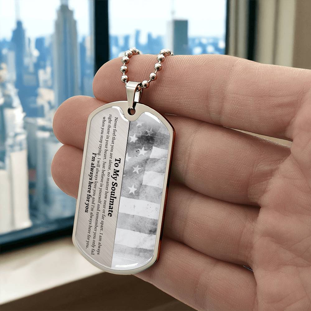 To My Soulmate Personalized Dog Tag | I'm Always Here for You B.W.