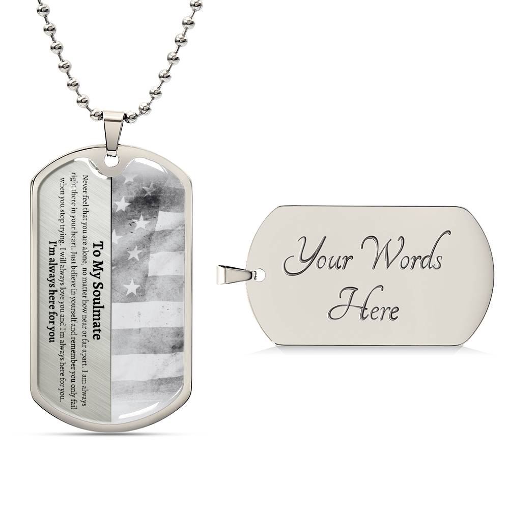 To My Soulmate Personalized Dog Tag | I'm Always Here for You B.W.