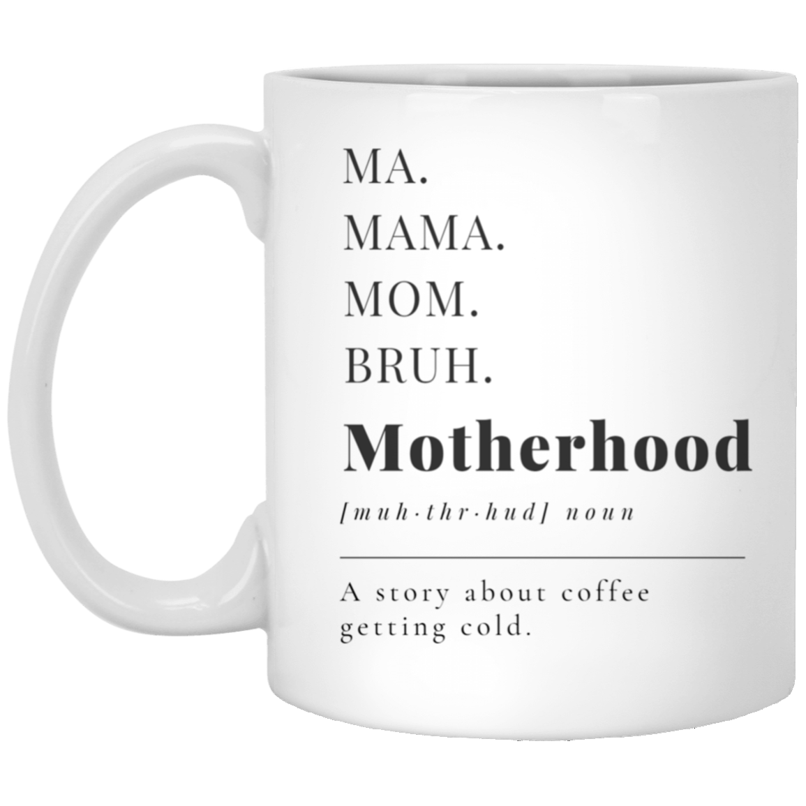 Mama Mommy Mom Bruh Coffee Mug by Made for Mama Shop